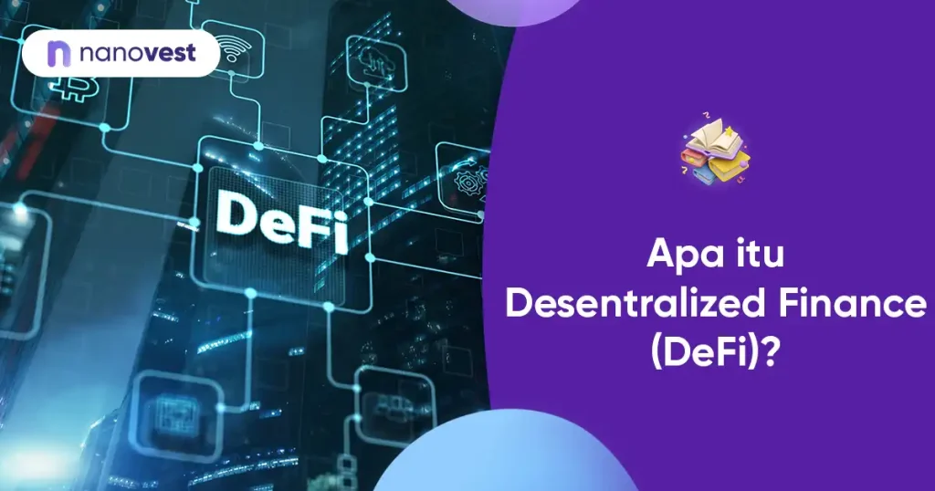 DeFi (Desentralized Finance) Kamus Investasi Nanovest - Instilah DeFi