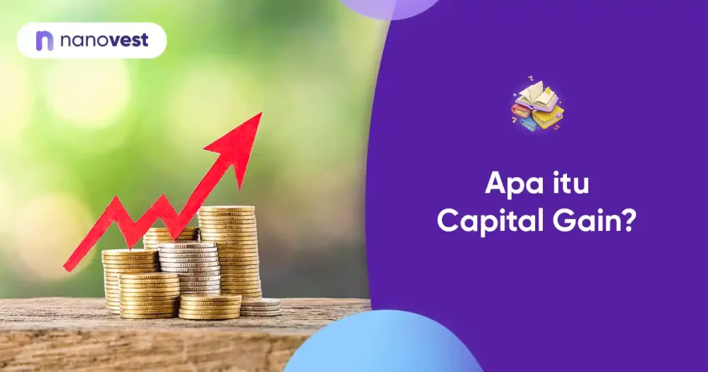 Capital Gain Kamus Investasi Nanovest - Istilah Capital Gain