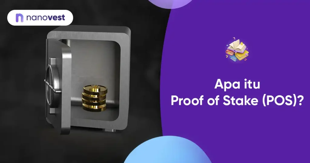 Proof of Stake (PoS) Kamus Investasi Nanovest - Istilah Proof of Stake (POS)