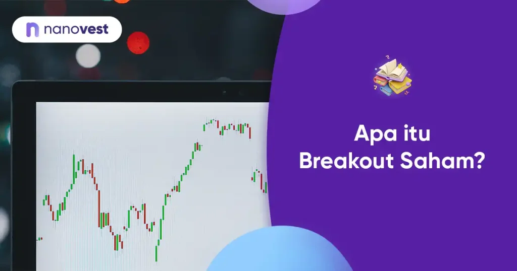Breakout Saham Kamus Investasi Nanovest - Istilah Breakout Saham