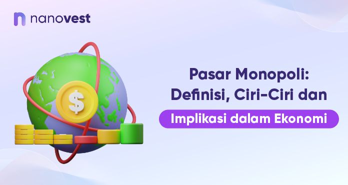 Pasar Monopoli: Definisi, Ciri-ciri & Dampaknya terhadap Efisiensi Ekonomi