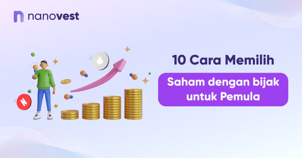 10 Cara Memilih Saham dengan Bijak untuk Pemula