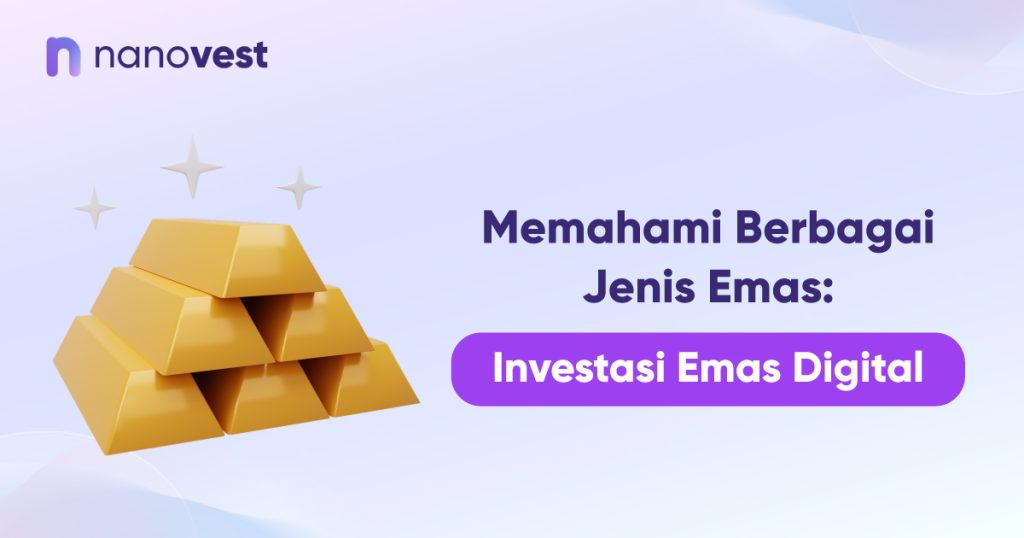 Investasi Emas Digital: Jenis, Cara Kerja, Contoh & Cara Belinya