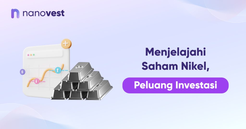 Menjelajahi Saham Nikel, Peluang Investasi