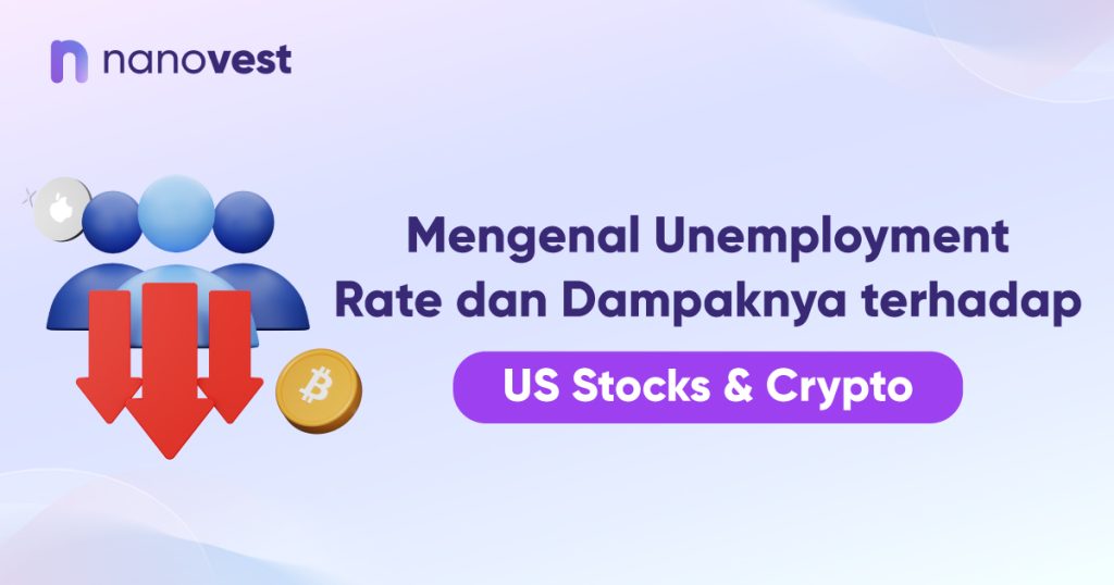 Mengenal Unemployment Rate dan Dampaknya terhadap US stocks dan Crypto