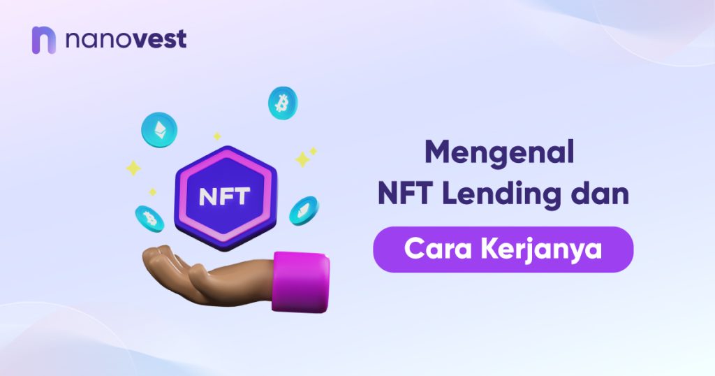 Mengenal NFT Lending dan Cara Kerjanya