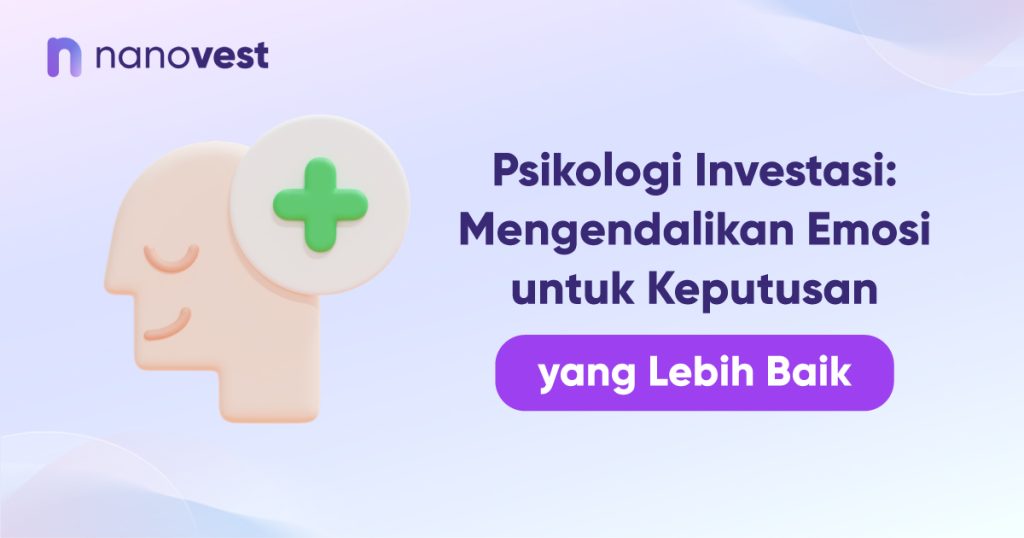 Psikologi Investasi: Mengendalikan Emosi untuk Keputusan yang Lebih Baik