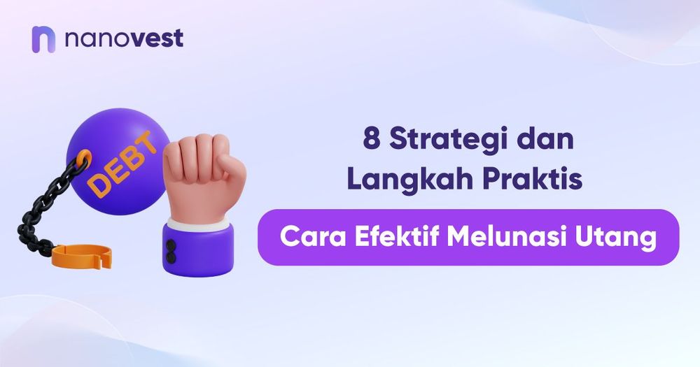 8 Strategi dan Langkah Praktis Cara Efektif Melunasi Utang 8 Strategi dan Langkah Praktis Cara Efektif Melunasi Utang