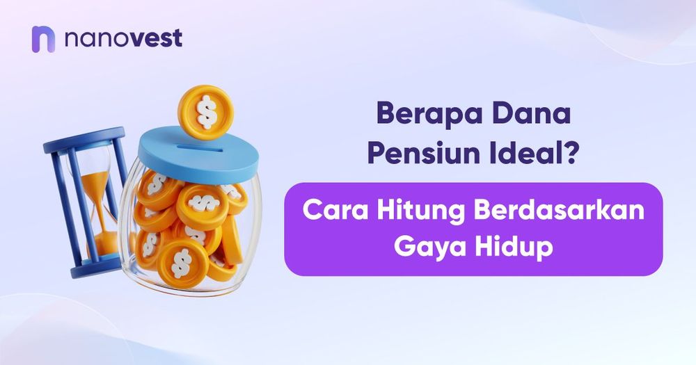 Berapa Dana Pensiun Ideal? Cara Hitung Berdasarkan Gaya Hidup Berapa Dana Pensiun Ideal? Cara Hitung Berdasarkan Gaya Hidup