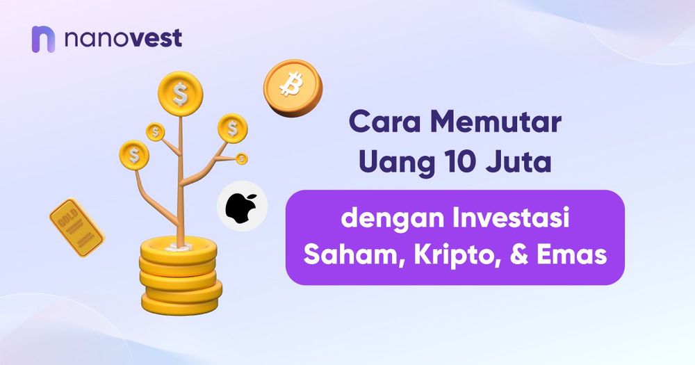 Cara Memutar Uang 10 Juta dengan Investasi Saham, Kripto, & Emas Cara Memutar Uang 10 Juta dengan Investasi Saham, Kripto, & Emas