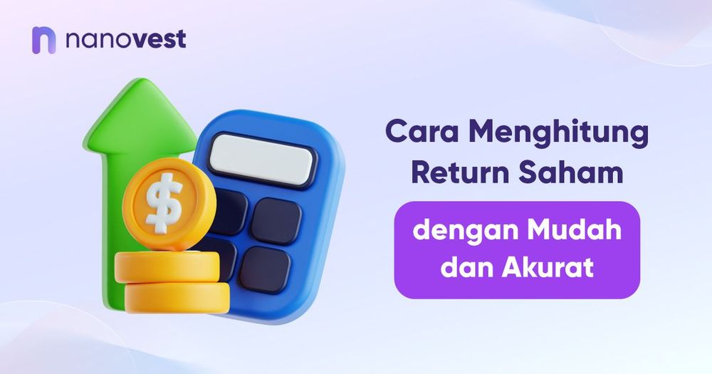 Cara Menghitung Return Saham dengan Mudah dan Akurat Cara Menghitung Return Saham dengan Mudah dan Akurat
