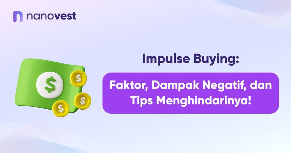 Impulse Buying: Faktor, Dampak Negatif, dan Tips Menghindarinya Impulse Buying: Faktor, Dampak Negatif, dan Tips Menghindarinya