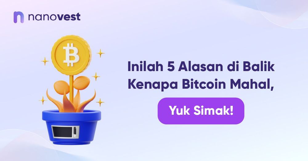 Inilah 5 Alasan di Balik Kenapa Bitcoin Mahal, Yuk Simak! Inilah 5 Alasan di Balik Kenapa Bitcoin Mahal, Yuk Simak!