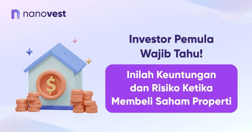 Investor Pemula Wajib Tahu! Inilah Keuntungan dan Risiko Ketika Membeli Saham Properti Investor Pemula Wajib Tahu! Inilah Keuntungan dan Risiko Ketika Membeli Saham Properti