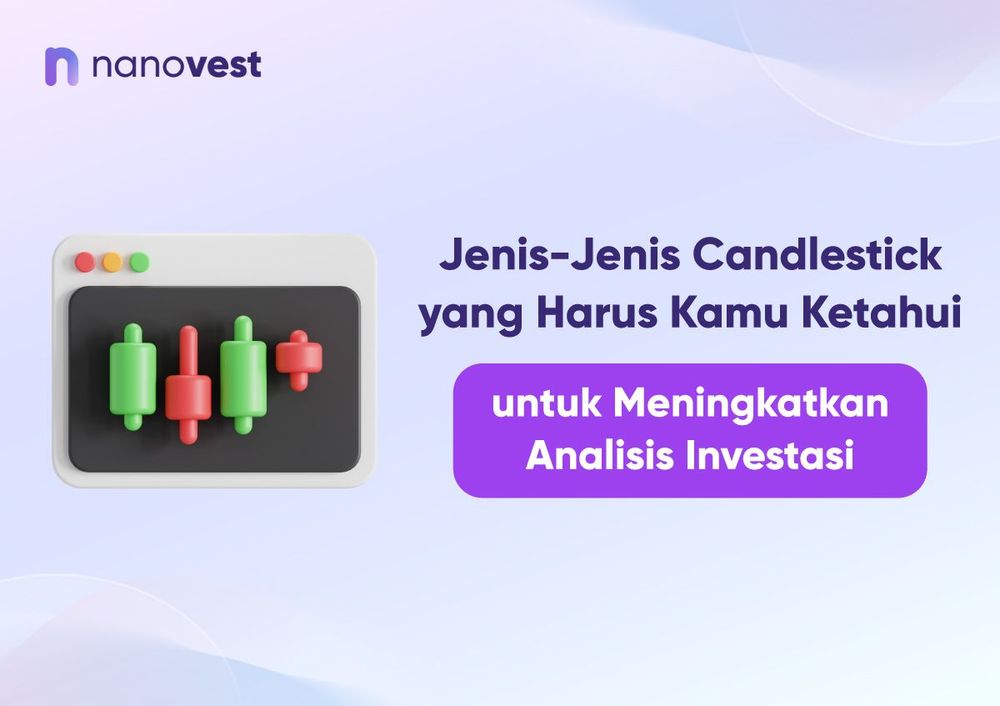 Jenis-Jenis Candlestick yang Harus Kamu Ketahui untuk Meningkatkan Analisis Investasi Jenis-Jenis Candlestick yang Harus Kamu Ketahui untuk Meningkatkan Analisis Investasi