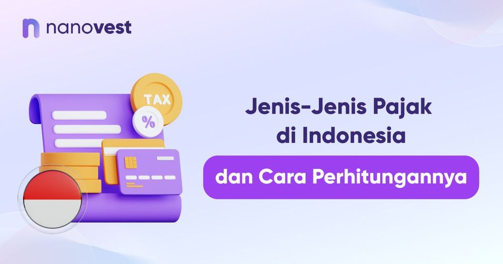 Jenis-Jenis Pajak di Indonesia dan Cara Perhitungannya Jenis-Jenis Pajak di Indonesia dan Cara Perhitungannya