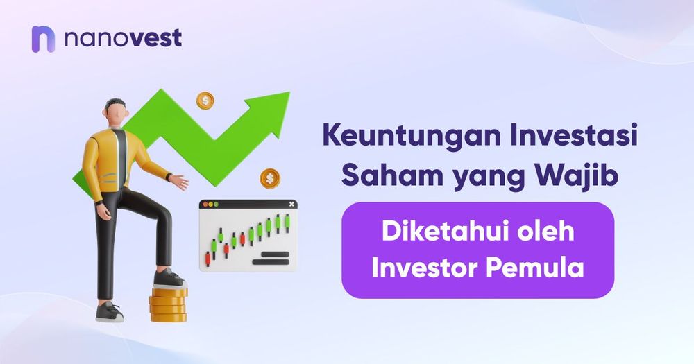 Keuntungan Investasi Saham yang Wajib Diketahui oleh Investor Pemula Keuntungan Investasi Saham yang Wajib Diketahui oleh Investor Pemula