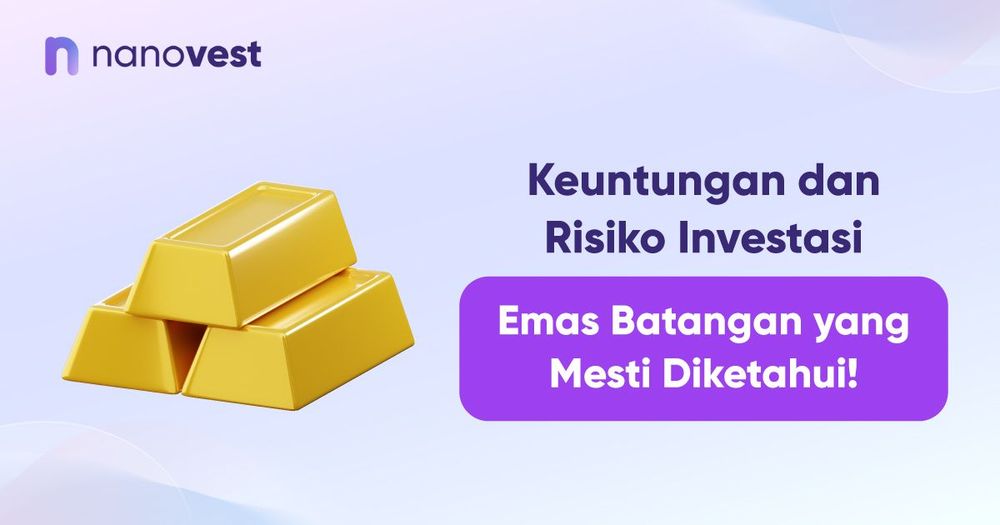 Keuntungan dan Risiko Investasi Emas Batangan yang Mesti Diketahui! Keuntungan dan Risiko Investasi Emas Batangan yang Mesti Diketahui!
