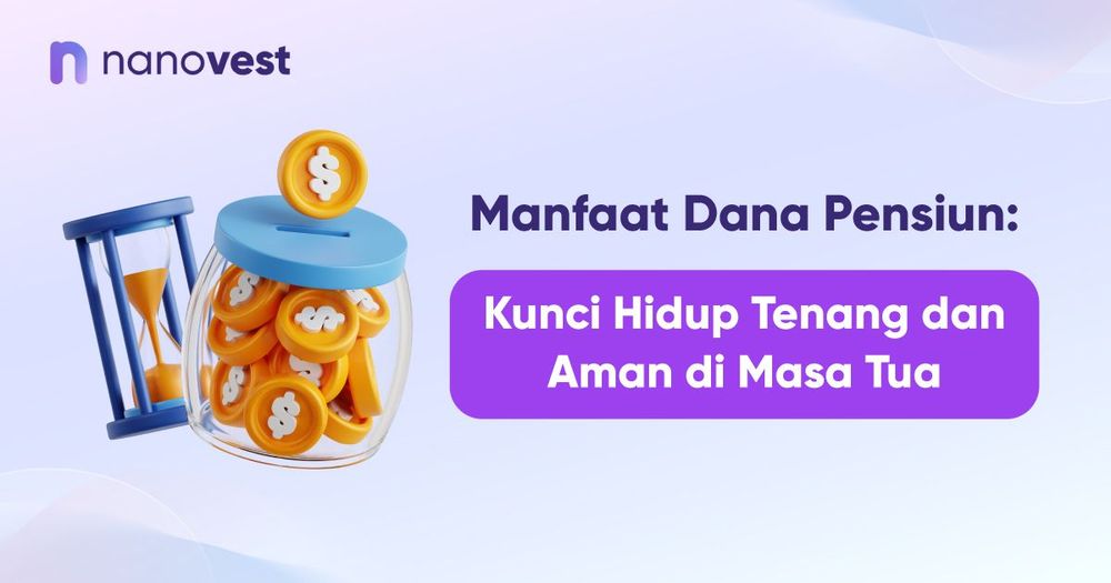 Manfaat Dana Pensiun: Kunci Hidup Tenang dan Aman di Masa Tua Manfaat Dana Pensiun: Kunci Hidup Tenang dan Aman di Masa Tua