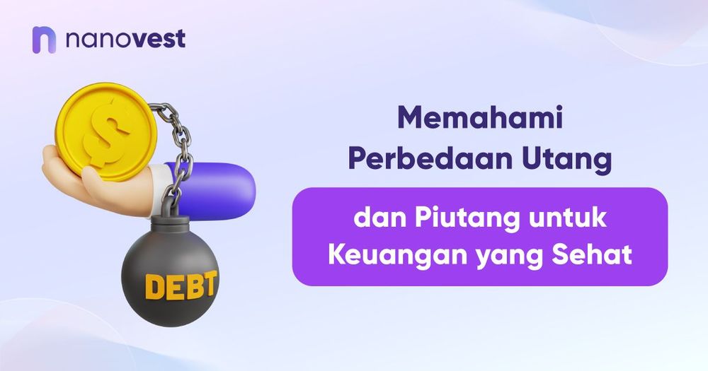 Memahami Perbedaan Utang dan Piutang untuk Keuangan yang Sehat Memahami Perbedaan Utang dan Piutang untuk Keuangan yang Sehat