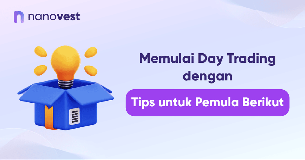 Memulai Day Trading dengan Tips untuk Pemula Berikut Memulai Day Trading dengan Tips untuk Pemula Berikut