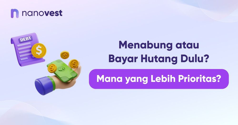 Menabung atau Bayar Hutang Dulu? Mana yang Lebih Prioritas? Menabung atau Bayar Hutang Dulu? Mana yang Lebih Prioritas?