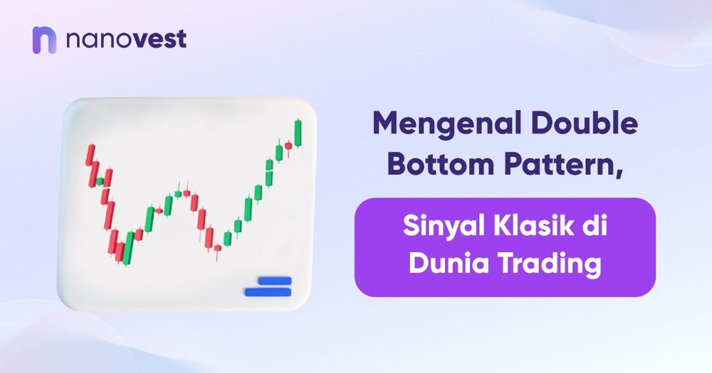 Mengenal Double Bottom Pattern, Sinyal Klasik di Dunia Trading Mengenal Double Bottom Pattern, Sinyal Klasik di Dunia Trading