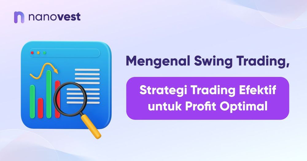Mengenal Swing Trading, Strategi Trading Efektif untuk Profit Optimal Mengenal Swing Trading, Strategi Trading Efektif untuk Profit Optimal