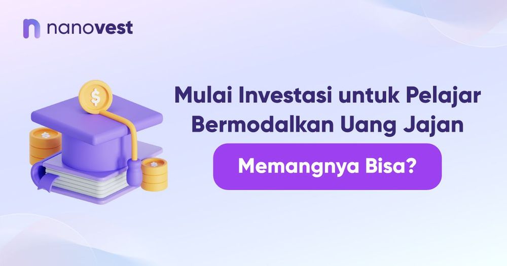 Mulai Investasi untuk Pelajar Bermodalkan Uang Jajan, Memangnya Bisa? Mulai Investasi untuk Pelajar Bermodalkan Uang Jajan, Memangnya Bisa?