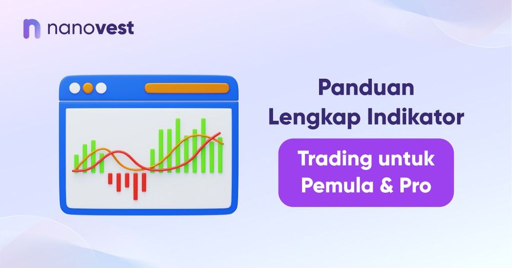 Panduan Lengkap Indikator Trading untuk Pemula & Pro Panduan Lengkap Indikator Trading untuk Pemula & Pro