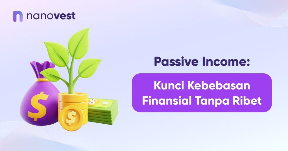 Passive Income: Kunci Kebebasan Finansial Tanpa Ribet Passive Income: Kunci Kebebasan Finansial Tanpa Ribet