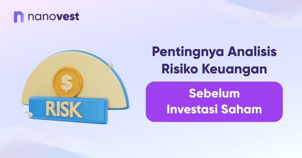 Pentingnya Analisis Risiko Keuangan Sebelum Investasi Saham Pentingnya Analisis Risiko Keuangan Sebelum Investasi Saham