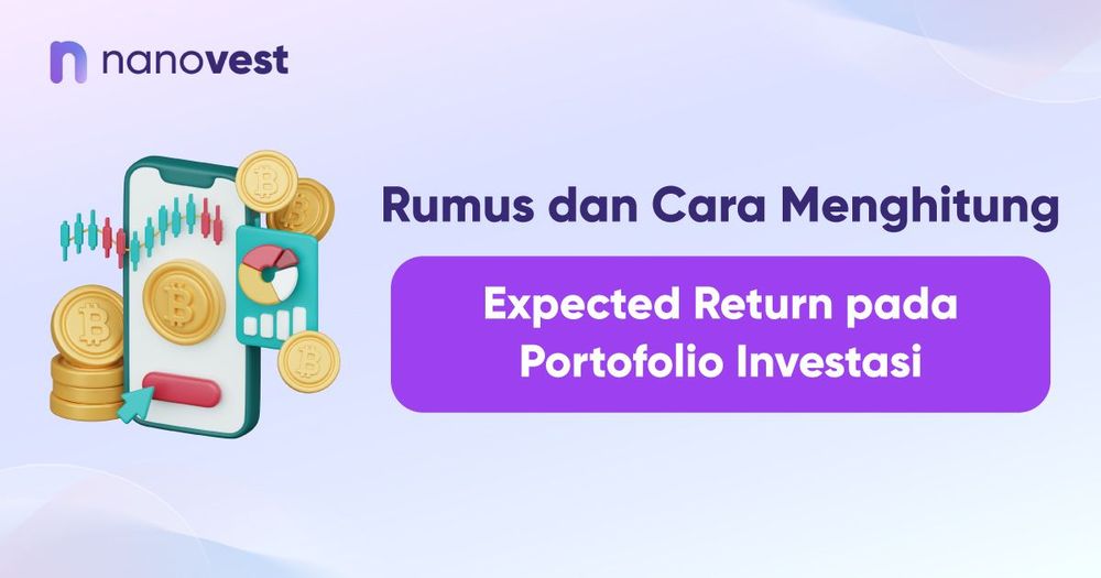 Rumus dan Cara Menghitung Expected Return pada Portofolio Investasi Rumus dan Cara Menghitung Expected Return pada Portofolio Investasi