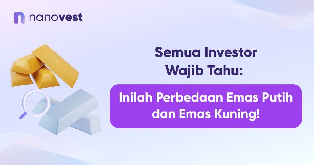 Semua Investor Wajib Tahu: Inilah Perbedaan Emas Putih dan Emas Kuning! Semua Investor Wajib Tahu: Inilah Perbedaan Emas Putih dan Emas Kuning!