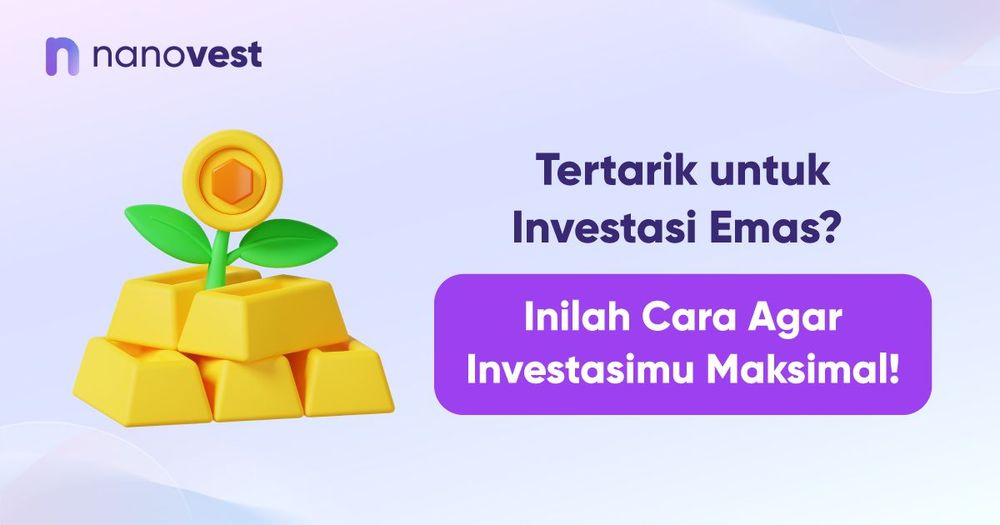 Tertarik untuk Investasi Emas? Inilah Cara Agar Investasimu Maksimal! Tertarik untuk Investasi Emas? Inilah Cara Agar Investasimu Maksimal!