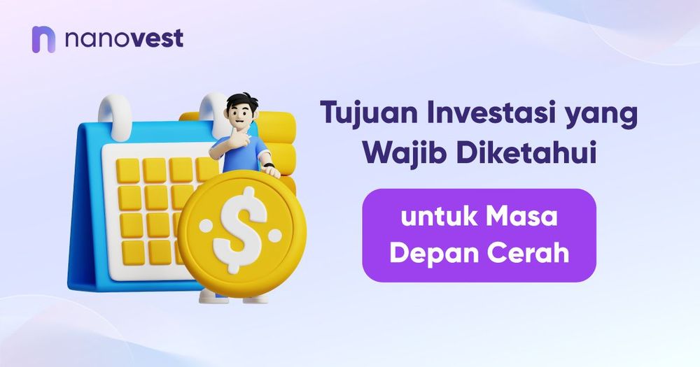 Tujuan Investasi yang Wajib Diketahui untuk Masa Depan Cerah Tujuan Investasi yang Wajib Diketahui untuk Masa Depan Cerah
