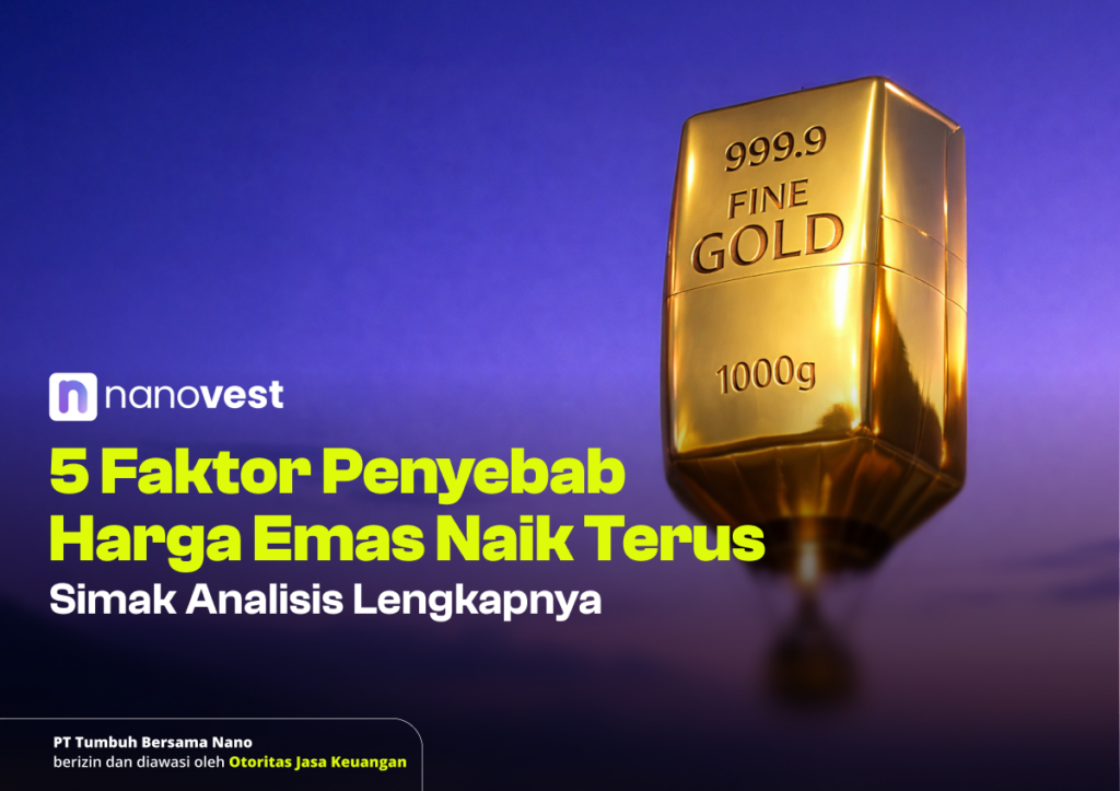 5 Faktor Penyebab Harga Emas Naik Terus: Simak Analisis Lengkapnya