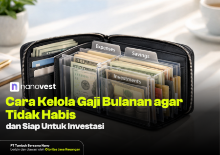 Cara Kelola Gaji Bulanan agar Tidak Habis dan Siap untuk Investasi