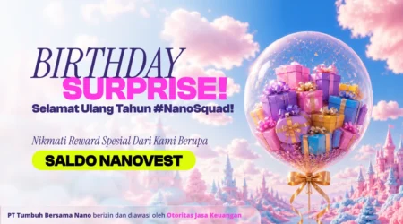 BIRTHDAY SURPRISE JUNE 2026 Birthday promotion banner with large 'Birthday Surprise!' text, a bubble of gifts, and pastel sky. Promotional banner for NanoSquad birthday with colorful gift balloon on right and neon 'SALDO NANOVEST' badge. Indonesian text banner announcing birthday rewards, featuring pastel clouds and a gift-filled balloon. Festive ad showing gifts in a bubble and 'Selamat Ulang Tahun' message, inviting NanoSquad engagement. Bright birthday banner with pink 'Surprise' text and a balloon filled with presents beside a pink castle backdrop.