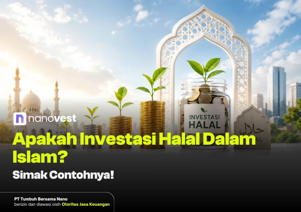 Apakah Investasi Halal? Kriteria, Dalil, dan Jenisnya apakah investasi halal