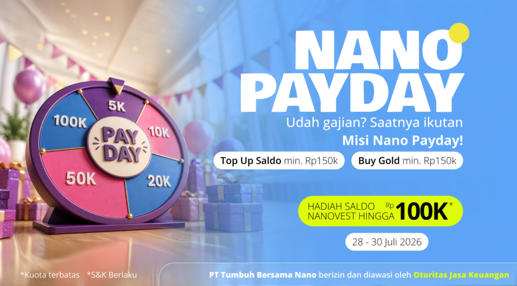 NANO PAYDAY JULY 2026 Promotional banner for Nano Payday featuring a colorful prize wheel and bold white text about rewards up to 100K, with dates 28–30 Juli 2026.