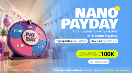 NANO PAYDAY JULY 2026 Promotional banner for Nano Payday featuring a colorful prize wheel and bold white text about rewards up to 100K, with dates 28–30 Juli 2026.