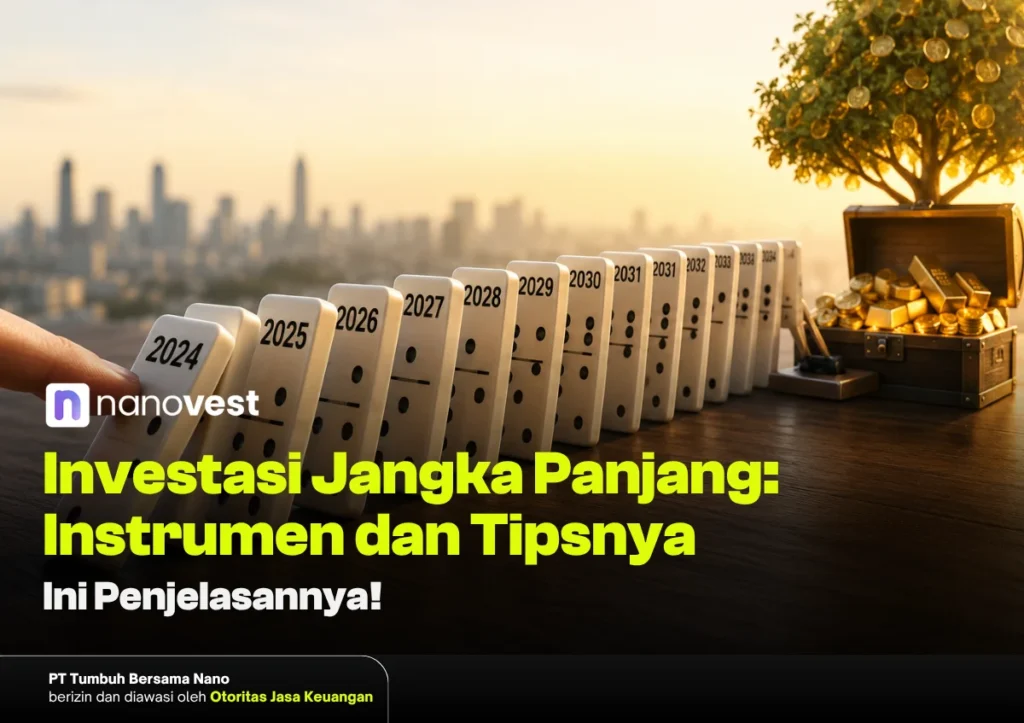 Investasi Jangka Panjang: Tujuan, Pilihan Instrumen, dan Tipsnya investasi jangka panjang