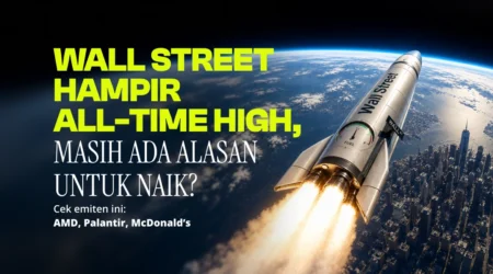 Wall Street Hampir All-Time High, Masih Ada Alasan untuk Naik? Promotional banner stating Wall Street near all-time high, with a rocket over a city and stock tips for AMD, Palantir, McDonald’s.